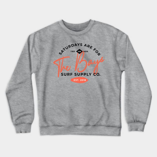 Saturdays are for The Bays Crewneck Sweatshirt by CloudWalkerDesigns